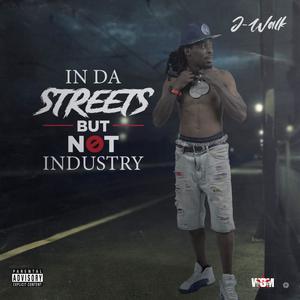 In Da Streets But Not Industry (Explicit)