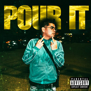 Pour It (Explicit)