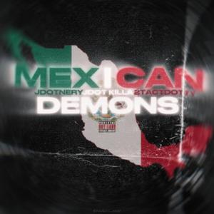 MEXICAN DEMONS (feat. JDot Killa & 2TactDotty) [Explicit]