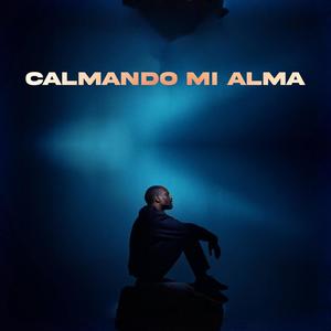Calmando mi alma (feat. Mtrella) (Explicit)