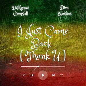I Just Came Back (Thank U) (feat. Dion Hawkins)