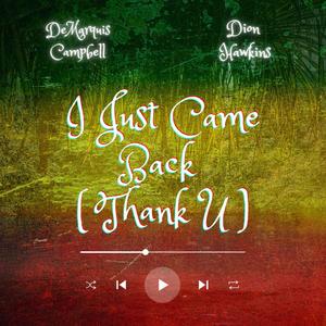 I Just Came Back (Thank U) (feat. Dion Hawkins)