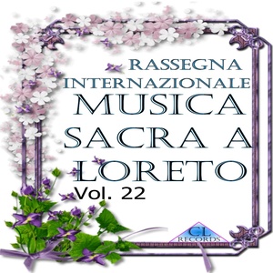 Musica Sacra a Loreto Vol. 22 (Live Recording)