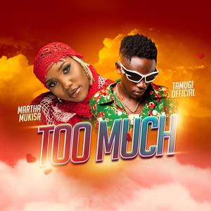 TOO MUCH (feat. Martha Mukisa)