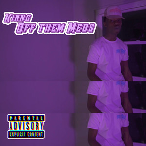 OFF THEM MEDS (Explicit)