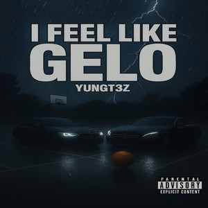 I Feel Like Gelo (Explicit)