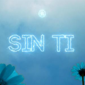 Sin Ti (Explicit)