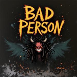 Bad Person (Explicit)