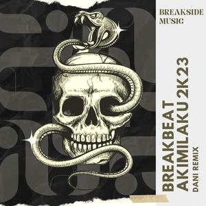 BREAKBEAT AKIMILAKU 2K23