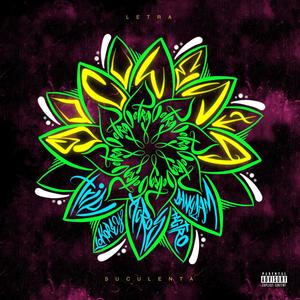 Letra Suculenta (feat. Tribal, AcrosWanteD, Dany Zam, Lokorey & Tagtro) (Explicit)