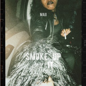 Maii - Smoke It Up (Explicit)