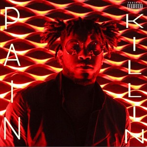 Pain Killin' (Explicit)