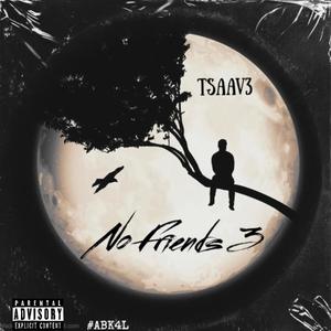 No Friends 3 (Explicit)