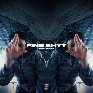 Fine Shyt (Explicit)