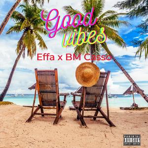 Good Vibes (feat. BM Casso) [Explicit]