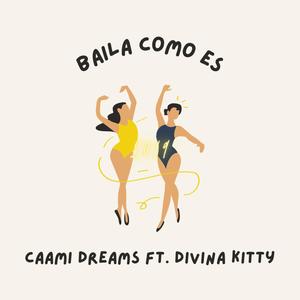 BAILA COMO ES (feat. Divina kitty) [Explicit]