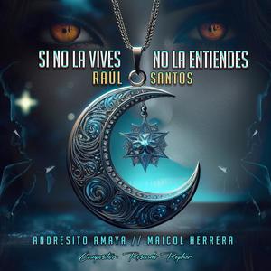 Si No La Vives No La Entiendes (feat. Andresito Amaya & Maicol Herrera)