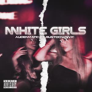White Girls (feat. Audenmatic) (Explicit)