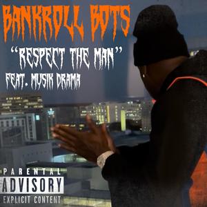 Respect The Man (feat. Musik Drama) (Explicit)