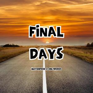 FINAL DAYS (feat. Mayshikel & OnlyWords) (Radio Edit)