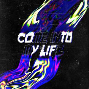Come Into My Life