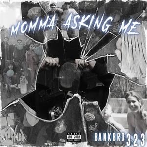 Momma asking me (Explicit)