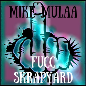 Fucc Skrapyard (Explicit)