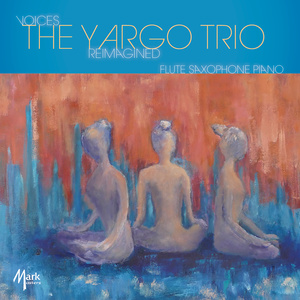 Chamber Music (Duos and Trios) - Koechlin, C. / Doppler, F. / Fauré, G. / Schubert, F. / Peterson, R. (Voices, Reimagined) [The Yargo Trio]