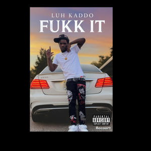 Fukk it (Explicit)