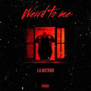 Weird To Me (Explicit)