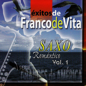 Saxo Romantico Vol 1: Exitos De Franco De Vita