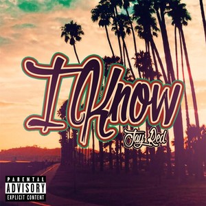 I Know (Explicit)