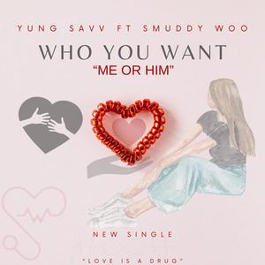 Yung $avv - Who You Want (feat. SMUDDY WOO)