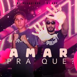 Amar, Pra que? (Explicit)