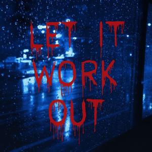 Let It Work Out (feat. guttaboi zay) (Explicit)