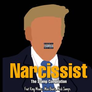 Narcissist (feat. King Means, Moe Beatz & Nick Samps) [Explicit]