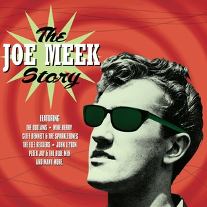 The Joe Meek Story - 50 Original Recordings