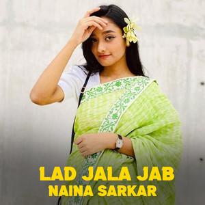 Lad Jala Jab Naina Sarkar