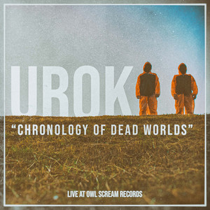 Chronology of Dead Worlds (Live at Owl Scream Records)