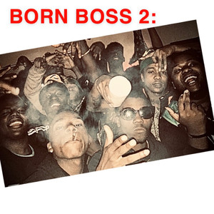 Born Boss 2 (2014) [Explicit]