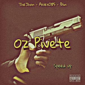 Oz Pivete Speed Up (Explicit)