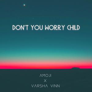 Don't You Worry Child