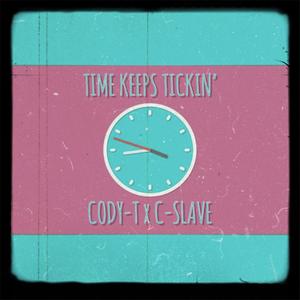 Time Keeps Tickin' (feat. C-Slave) [Explicit]