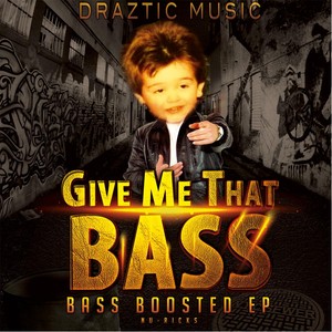 Give Me That Bass[feat. Erk Tha Jerk] (Sr4 Mix)