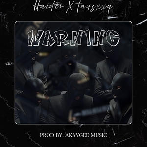 Warning (feat. Haider Ali & Akaygee Music) (Explicit)