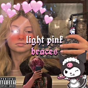 Light Pink Braces ! (feat. Budd4h) [Explicit]