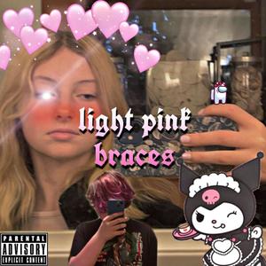 Light Pink Braces ! (feat. Budd4h) (Explicit)