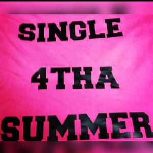 SINGLE 4 THA SUMMER (feat. YOUNG TRUTH) (Explicit)