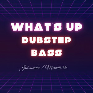 What's up (Live|Dubstep Bass)