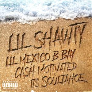 Lil Shawty (feat. Cash Motivated & Its SouljaHoe) [Explicit]